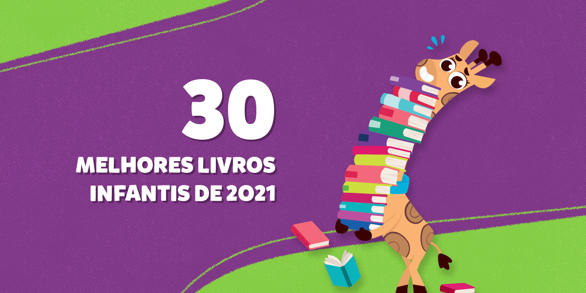 Os 30 melhores livros infantis de 2021